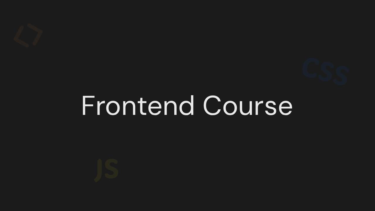 Frontend Foundations: HTML, CSS, JavaScript for Beginners